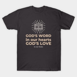 God's Word in Our Hearts, God's Love in Our Home T-Shirt